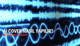 Yapay zeka ile ünlülere şarkı söyletme merakı artıyor: İşte AI Cover ile yapay zeka seslendirme nasıl yapılır?